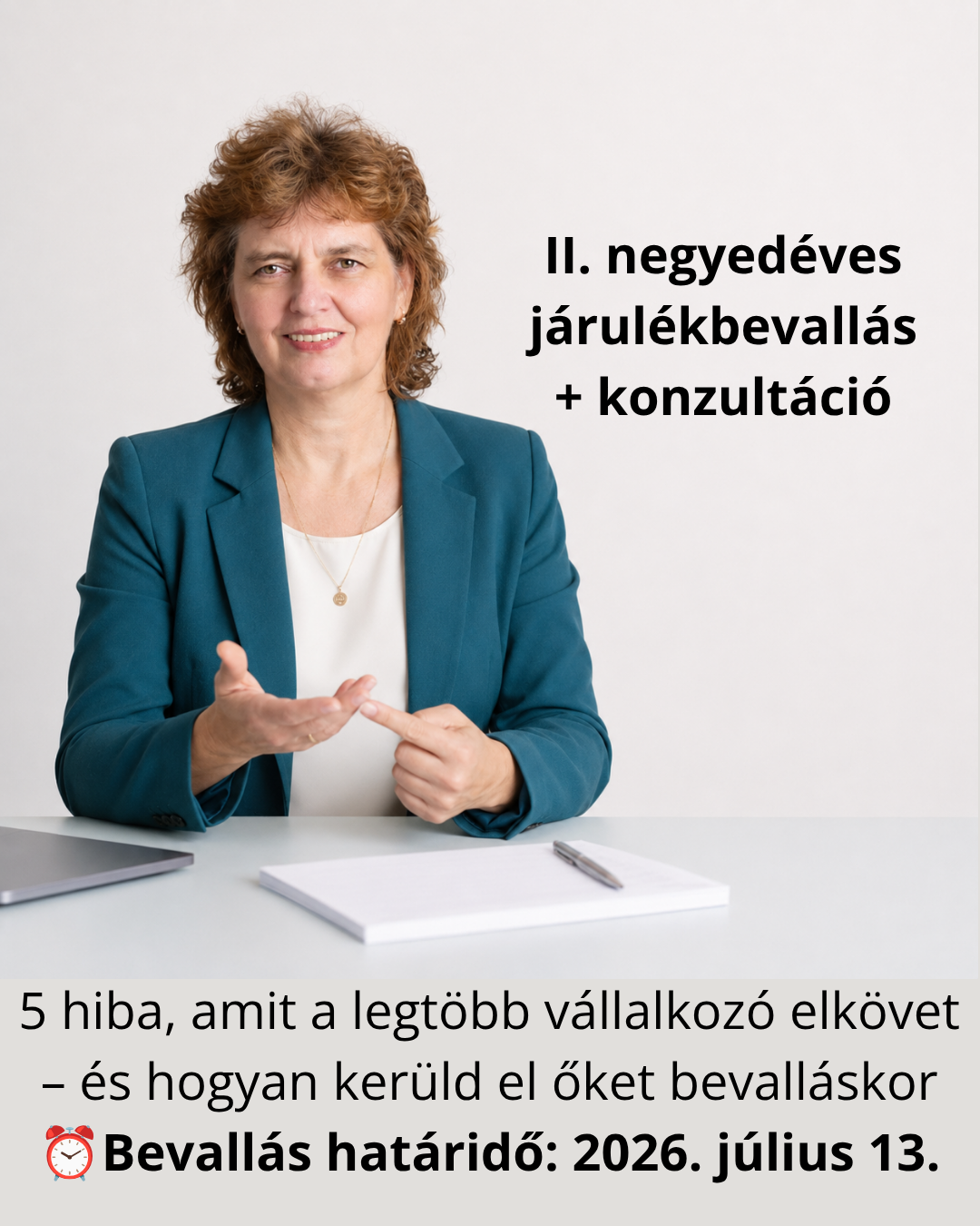 Negyedéves járulékbevallás honnan induljak – Zsuzsa adótanácsadó: II. negyedéves járulékbevallás + konzultáció. 5 hiba, amit a legtöbb vállalkozó elkövet – és hogyan kerüld el őket bevalláskor. Bevallás határidő: 2026. július 13.